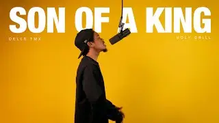 Son Of A King by Dells TMX & Holy drill