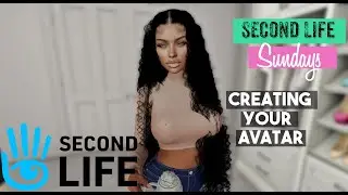 Second Life Sundays| Creating Your Avatar |