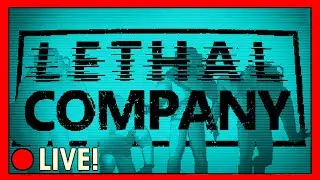 The Obligatory Lethal Company Stream