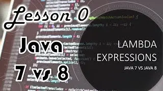 Lambda Expressions - Java 7 vs Java 8 | JDTechTips