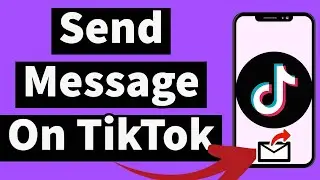 How To Send Private Messages On Tiktok 2024| Send a Message On TikTok