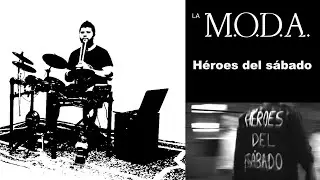 La M.O.D.A. -  Héroes del Sábado