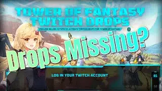 Missing Your Twitch Drops? Here's Why | Tower Of Fantasy
