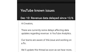YouTube known issues dec 10: revenue data delayed since 12/6