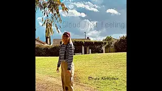 Song: Cloud That Feeling by Bryce Wettstein