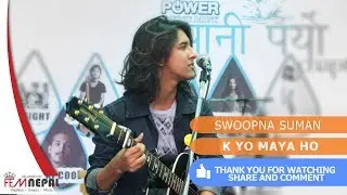 K Yo Maya Ho - Swoopna Suman (Live Performance) | Femnepal