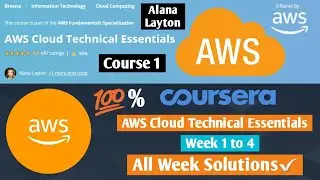 AWS Cloud Technical Essentials | AWS Fundamentals | Coursera | Course 1 | All Week Solutions