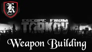 Escape From Tarkov Weapon Building Beginner's Guide