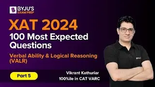 XAT 2024 | 100 Most Expected VALR Questions | Part 5 | BYJU'S 
