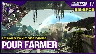 LES DINOSAURES POUR LE FARM - ARK: Extinction Gameplay FR EP08