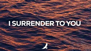 I SURRENDER TO YOU - Prophetic Instrumental Worship - Music Ambient for Prayer