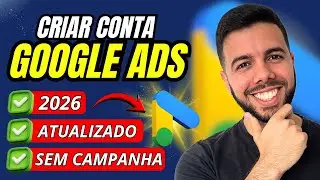 ✅ATUALIZADO 2026: Como Criar Conta Google Ads Sem Campanha - Passo a Passo