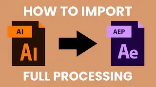 How to Import Illustrator File in After Effects || Full Processing 2024