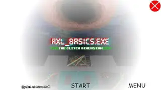 Axl's Basics .EXE The Glitch Dimension [30 Minute]