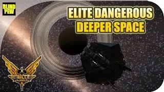 Elite Dangerous - Deeper Space
