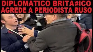 DIPLOMÁTICO BRITÁNICO TOM DODD AGREDE A PERIODISTA RUSO POR  ESCÁNDALO DE ESPIONAJE