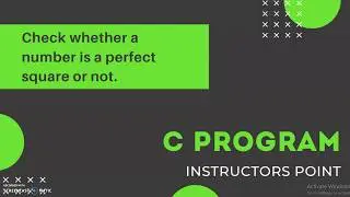 C Program : Find whether a number is Perfect Square or not.