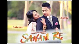 Pre Wedding/Engagement Song | Sanam Re | Latchmi & Kunal