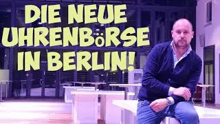 Alle Infos zur neuen Uhrenbörse in Berlin! - Gespräch mit Uhrmachermeister Moritz Goldmann