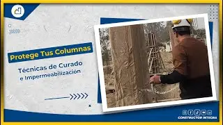 🚧Curado de Columnas e Impermeabilización: Guía para Construcciones Seguras🚧