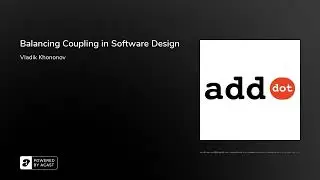 Add Dot | S02E02 | Balancing Coupling in Software Design (feat. Vlad Khononov)