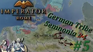 🎮 Imperator Rome  --- German Tribe Semnonia #5 --- Finally We Can Expand East!