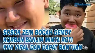 Sosok Zein Bocah Gemoy Korban Banjir Minta Roti Kini Viral dan Dapat Bantuan