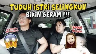 TIBA TIBA NUDUH ISTRI SELINGKUH DILUAR | REAKSINYA MENEGANGKAN 😅