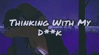 Kevin Gates Feat. Juicy J Thinking With My D**k | Tik Tok song
