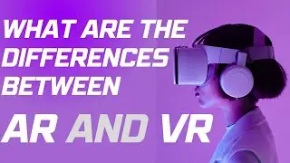 What is the difference between AR and VR? Explained in 4 minutes
