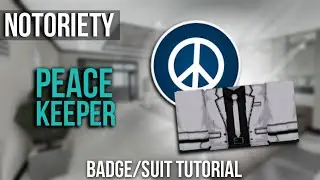 How to get the `Peace Keeper' badge/suit | Notoriety [ROBLOX]