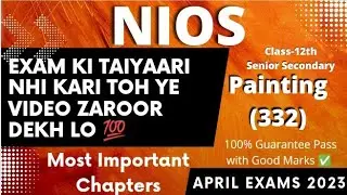 #NIOS Painting (332) Most Important Chapters Class-12th (Theory Exams) 2023 💯% Pass with Good Marks✅