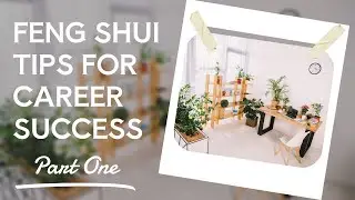 Feng Shui Secrets for Career Success You NEED to Know (Part One)