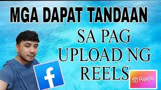 MGA DAPAT IWASAN SA PAG UPLOAD SA FACEBOOK REELS
