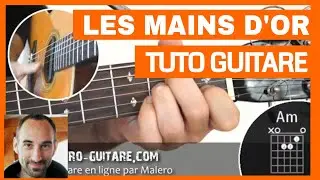 Les Mains d'or - Tuto Guitare