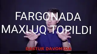 fargonada maxluqni topildi