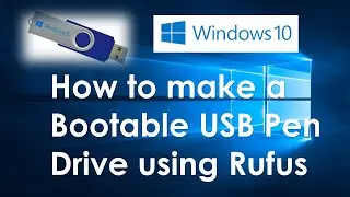 How to make a Windows 10 Bootable USB Pen Drive using Rufus (2020)