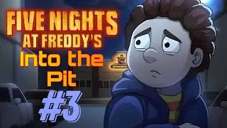 УЖЕ ФИНАЛ | FNAF: Into the Pit #3