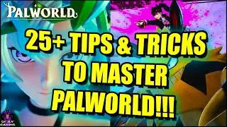 25+ TIPS AND TRICKS for Ultimate Success in PALWORLD! | Essential - Advanced in Depth Guide!
