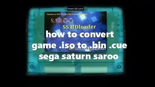how to convert game .iso to .bin .cue  sega saturn saroo iso bin cue file games