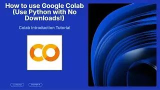 Google Colab Tutorial: Run Python Without Any Downloads (Beginner-Friendly)