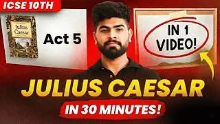 🔥 Julius Caesar Act 5 One Shot | English Literature | ICSE Class 10th | ICSE 2026
