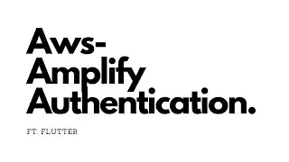 Flutter - AWS-Amplify Authentication