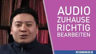 Wie bearbeite ich richtig Audio? / Netzdurchblick.de