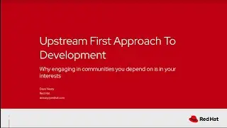 Upstream Approach First to Development  - Dave Neary, Community Architect at Red Hat