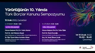 Yürürlüğünün 10. Yılında Türk Borçlar Kanunu Sempozyumu | 2. Gün VI. Oturum