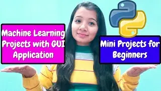 Machine learning mini projects for beginners in python | GUI application | Final year Projects |