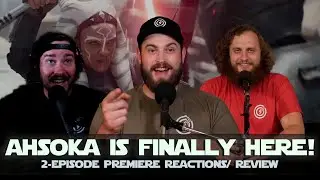 Ahsoka Is HERE!  Ahsoka Series Premiere Reactions/ Review 