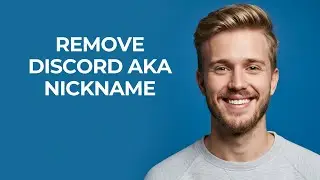 Remove Discord Aka Nickname - NEW! Step by Step
