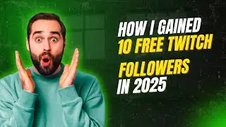 How I Gained 10 Free Twitch Followers in 2025 – Proven Steps for Beginner Streamers